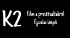 K2 (Film a prostitultakrl - jszakai lnyok)